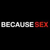 becausesex